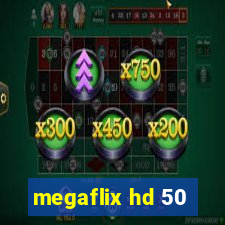 megaflix hd 50